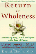 Return to Wholeness - Simon, David, M.D. (Read by), and Chopra, Deepak, Dr., MD (Foreword by), and Davidson, Richard, PhD (Read by)