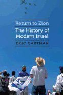 Return to Zion: The History of Modern Israel