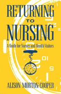 Returning to Nursing: A Guide for Nurses and Health Visitors
