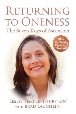 Returning to Oneness: The Seven Keys of Ascension - Temple-Thurston, Leslie, and Laughlin, Brad