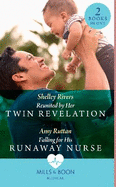 Reunited By Her Twin Revelation / Falling For His Runaway Nurse: Reunited by Her Twin Revelation / Falling for His Runaway Nurse