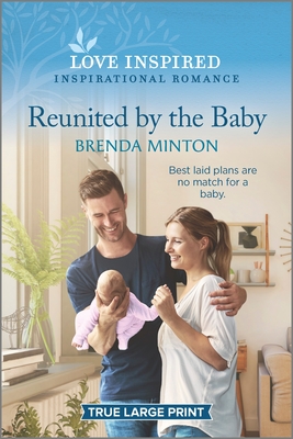 Reunited by the Baby: An Uplifting Inspirational Romance - Minton, Brenda