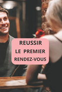 Reussir Le Premier Rendez-Vous