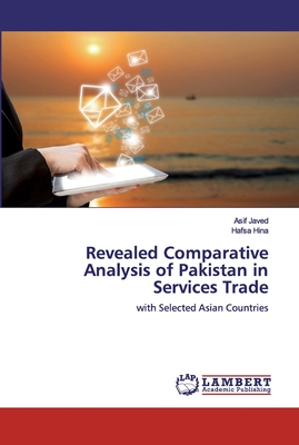 Revealed Comparative Analysis of Pakistan in Services Trade - Javed, Asif, and Hina, Hafsa