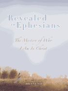 Revealed in Ephesians: The Mystery of Who I Am in Christ