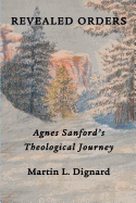 Revealed Orders: Agnes Sanford's Theological Journey