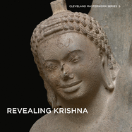 Revealing Krishna: Essays on the History, Context, and Conservation of Krishna Lifting Mount Govardhan from Phnom Da
