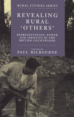 Revealing Rural Others: Representation, Power, and Identity in the British Countryside - Milbourne, Paul (Editor)