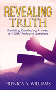 Revealing Truth: Providing Convincing Answers to "YOUR" Profound  Questions