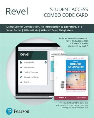 Revel for Literature for Composition: Reading and Writing Arguments about Essays, Stories, Poems, and Plays -- Combo Access Card - Barnet, Sylvan, and Cain, William, and Nixon, Cheryl