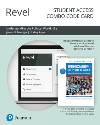 Revel for Understanding the Political World -- Combo Access Card - Danziger, James N, and Lupo, Lindsey