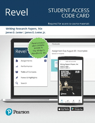 Revel for Writing Research Papers: A Complete Guide Plus the Writer's Handbook -- Access Code Card - Lester, James