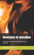 Revela??es do Apocalipse: Descobrindo os mist?rios e as promessas do livro das revela??es