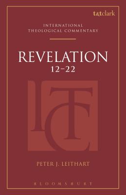 Revelation 12-22 (Itc) - Leithart, Peter J, and Allen, Michael (Editor), and Swain, Scott R (Editor)