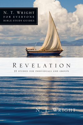 Revelation: 22 Studies for Individuals and Groups - Wright, N T, and Berglund, Kristie