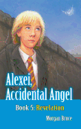 Revelation: Alexei, Accidental Angel - Book 5