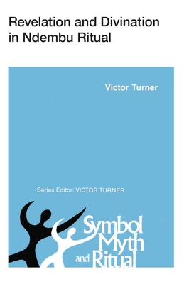 Revelation and Divination in Ndembu Ritual - Turner, Victor