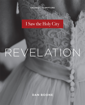 Revelation: I Saw the Holy City - Boone, Dan