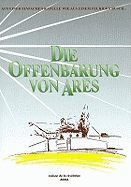 Revelation of Ares / Die Offenbarung von Ares: Bilingual Edition (German / French)