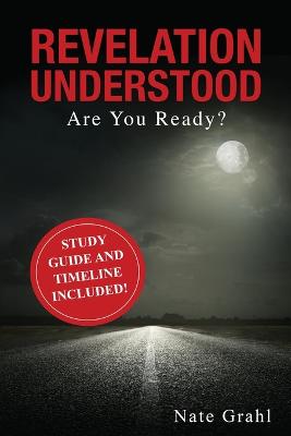 Revelation Understood: Are You Ready? - Grahl, Nate