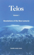 Revelations of the New Lemuria (TELOS, Vol. 1)