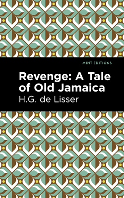 Revenge: A Tale of Old Jamaica - de Lisser, H G, and Editions, Mint (Contributions by)