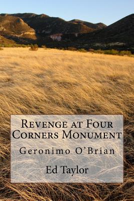 Revenge at Four Corners Monument - Taylor, Ed