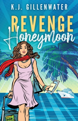 Revenge Honeymoon - Gillenwater, K J