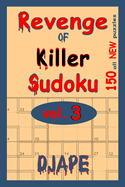Revenge of Killer Sudoku: 150 of All New Puzzles