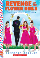 Revenge of the Flower Girls: A Wish Novel: A Wish Novel