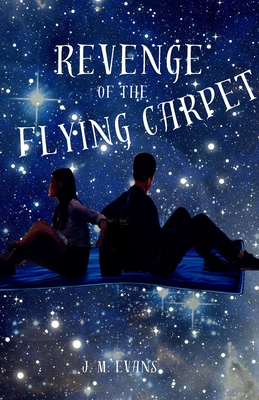 Revenge of the Flying Carpet - Evans, J M