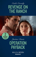 Revenge On The Ranch / Operation Payback: Revenge on the Ranch (Kings of Coyote Creek) / Operation Payback (Cutter's Code)