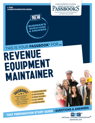 Revenue Equipment Maintainer (C-3580): Passbooks Study Guide Volume 3580 - National Learning Corporation