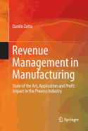 Revenue Management in Manufacturing: State of the Art, Application and Profit Impact in the Process Industry