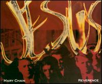 Reverence - The Jesus & Mary Chain
