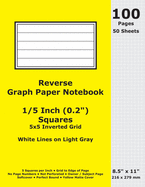 Reverse Graph Paper Notebook: 0.2 Inch (1/5 in) Squares; 8.5" x 11"; 216 x 279 mm; 100 Pages; 50 Sheets; White Lines on Light Gray; Inverted 5x5 Quad Grid; Cyan Matte Cover