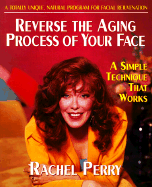 Reverse the Aging Process of Your Face: A Simple Technique That Works