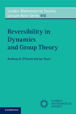 Reversibility in Dynamics and Group Theory - O'Farrell, Anthony G., and Short, Ian