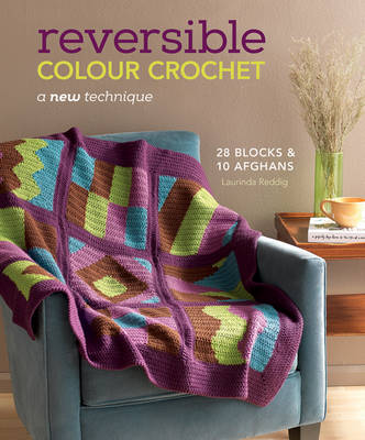 Reversible Colour Crochet: A New Technique - Reddig, Laurinda