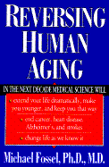 Reversing Human Aging: A Groundbreaking Book about Medical Advances That Will Revolutionize...