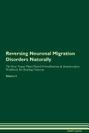 Reversing Neuronal Migration Disorders Naturally The Raw Vegan Plant-Based Detoxification & Regeneration Workbook for Healing Patients. Volume 2