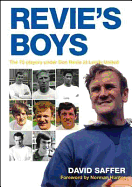 Revie's Boys: The 75 Players Under Don Revie at Leeds United