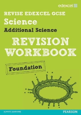 Revise Edexcel: Edexcel GCSE Additional Science Revision Workbook Foundation - Print and Digital Pack - Johnson, Penny, and Riddle, Damian, and Roberts, Ian