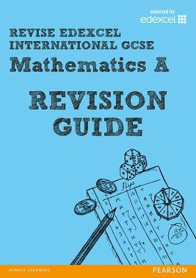 REVISE Edexcel: Edexcel International GCSE Mathematics A Revision Guide - Smith, Harry