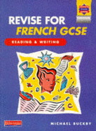 Revise for French GCSE: Reading and Writing Book - Buckby, Michael