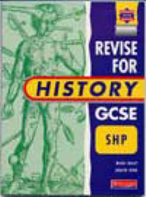 Revise for history GCSE school history project - Kelly, Nigel, and Kidd, Judith