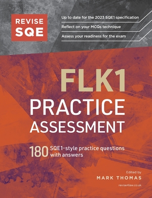 Revise SQE FLK1 Practice Assessment: 180 SQE1-style questions with answers - Thomas, Mark (Editor)