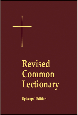 Revised Common Lectionary Lectern Edition: Years A, B, C, and Holy Days According to the Use of the Episcopal Church - Church Publishing Incorporated