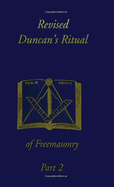 Revised Duncan's Ritual Of Freemasonry Part 2 (Revised) Hardcover