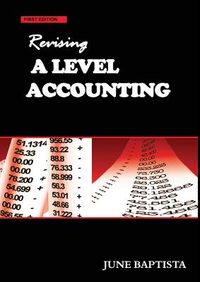 Revising A Level Accounting: A study guide - Baptista, June
